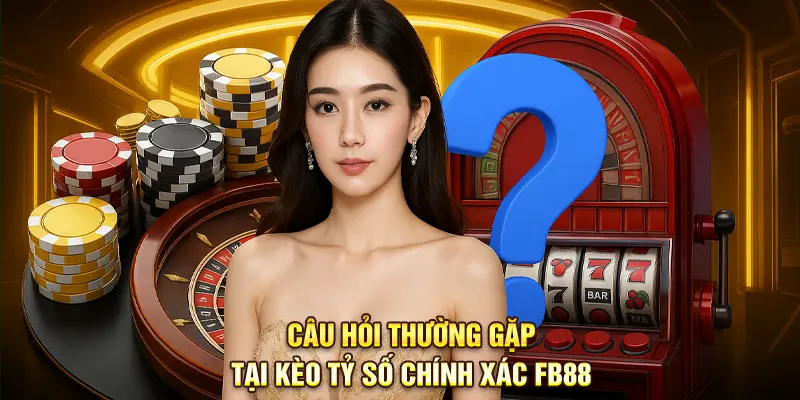 Câu hỏi thường gặp tại nhà cái FB88