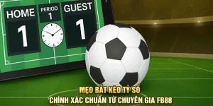 Kèo Tỷ Số Chính Xác Fb88